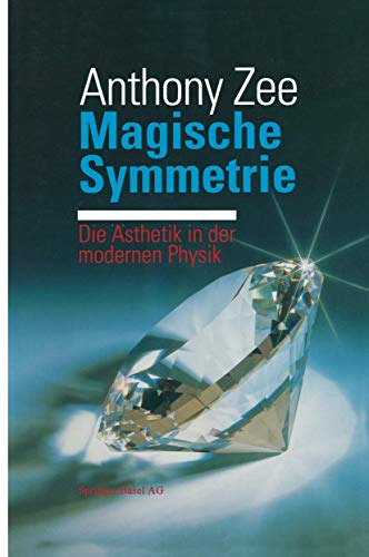 9783764323868: Magische Symmetrie: Die sthetik in der modernen Physik
