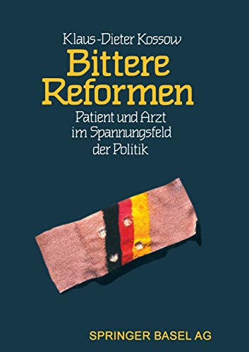 9783764323912: Bittere Reformen: Patient und Arzt im Spannungsfeld der Politik
