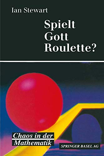 9783764323998: Spielt Gott Roulette?: Chaos in der Mathematik