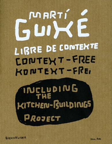 9783764324223: Marti Guixe: libre de contexte / context-free / kontext-frei (French, English and German Edition)