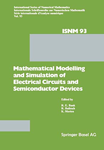 9783764324391: Mathematical Modelling and Simulation of Electric Circuits and Semiconductor Devices: Proceedings of a Conference Held at the Mathematisches ... Series of Numerical Mathematics)