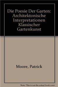 Beispielbild fr Die Poetik der Grten. Architektonische Interpretationen klassischer Gartenkunst. zum Verkauf von Antiquariat Luechinger