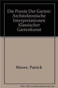 Imagen de archivo de Die Poesie der Grten: ARCHITEKTONISCHE INTERpretationen klassischer Gartenkunst (German Edition) a la venta por GF Books, Inc.