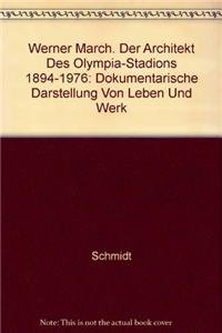 WERNER MARCH, ARCHITEKT DES OLYMPIA-STADIONS: 1894-1976. - SCHMIDT, Thomas, Anna Teut.