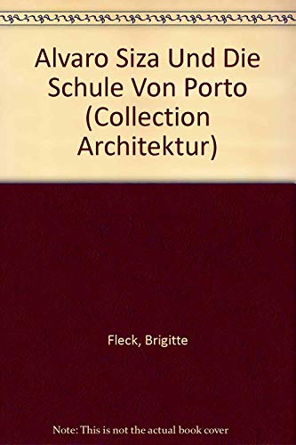 Beispielbild fr Alvaro Siza und die Schule von Porto (German Edition) zum Verkauf von Bookmans