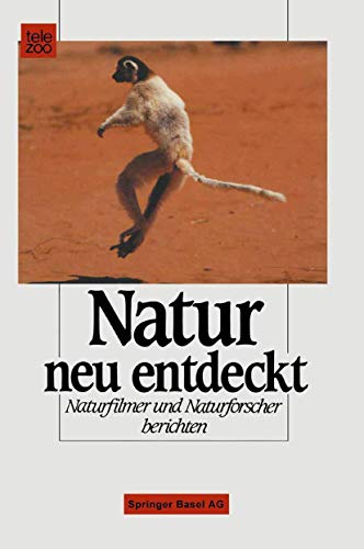 Beispielbild fr Natur neu entdeckt. Naturfilmer und Naturforscher berichten. zum Verkauf von Worpsweder Antiquariat