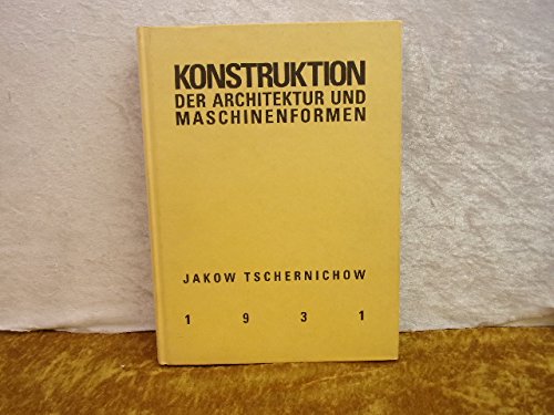 Beispielbild fr Konstruktion der Architektur und Maschinenformen. Mit einer Einleitung von Leonid Demjanow. Aus dem Russischen von N. A. Jepantschin. Nachdruck der Ausgabe Leningrad, Verlag der Leningrader Architekten-Gesellschaft, 1931. zum Verkauf von Antiquariat am St. Vith