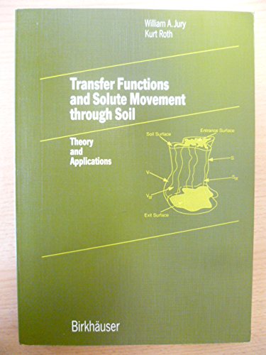 Transfer Function and solute movement through soil: THEORY AND APPLICATIONs // geht mit HÃ¶hrerschein Stand 9/92 (German Edition) (9783764325091) by William A. Jury; J.D. Roth