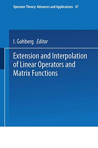 9783764325305: Extension and Interpolation of Linear Operators and Matrix Functions (Operator Theory: Advances and Applications, 47)