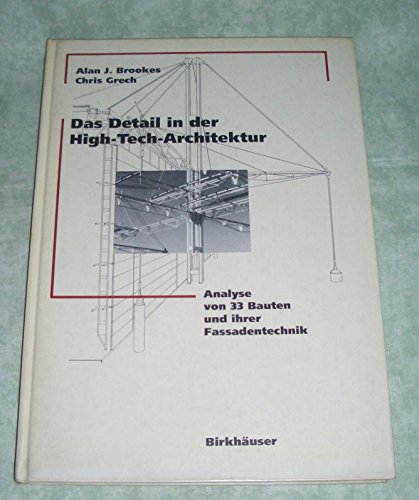 Beispielbild fr Das Detail in der High-Tech-Architektur : Analyse von 33 Bauten und ihrer Fassadentechnik. Aus dem Englischen von Hans-Joachim Schock / Edition Archibook. zum Verkauf von Antiquariat KAMAS