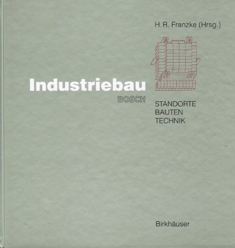 Industriebau Bosch. Standorte, Bauten, Technik. - Franzke, H. R. (Hrsg.)