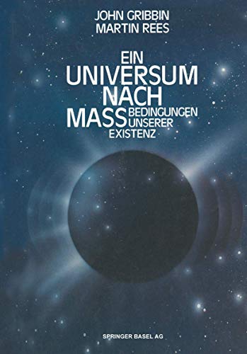 Ein Universum nach MaÃŸ: Bedingungen unserer Existenz (German Edition) (9783764325589) by Rees,Gribbin