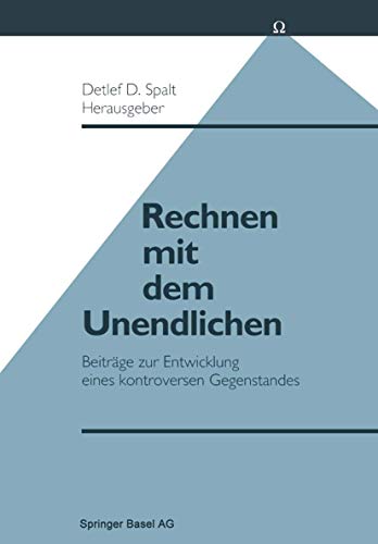 Rechnen mit dem Unendlichen Beiträge zur Entwicklung eines kontroversen Gegenstandes