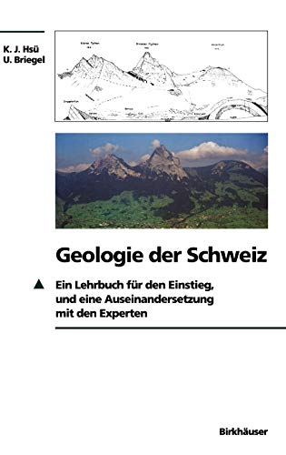 9783764325794: Geologie der Schweiz: Ein Lehrbuch fr den Einstieg, und eine Auseinandersetzung mit den Experten