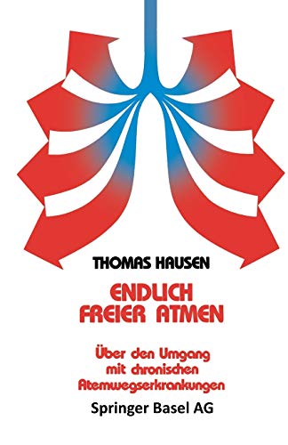 Endlich freier atmen: Ãœber den Umgang mit chronischen Atemwegserkrankungen (German Edition) (9783764326234) by Hausen, .