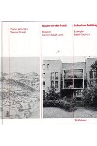 Bauen VOR Der Stadt / Suburban Building: Der Kanton Basel-Landschaft / Example Basel Coutry (German Edition) (9783764326296) by WRONSKY; BLASER