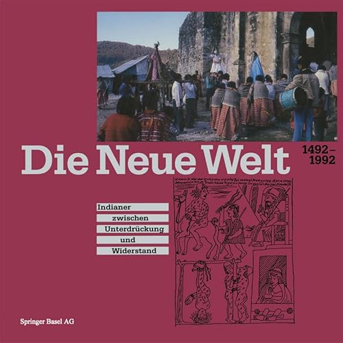 Imagen de archivo de Die neue Welt, 1492-1992. Indianer zwischen Unterdrckung und Widerstand a la venta por medimops