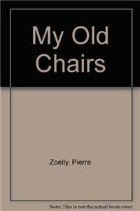 Beispielbild fr My old chairs : a private portrait gallery. Text and staging:. Photos and drawings: Jrg Kurtz zum Verkauf von Buchhandlung Neues Leben