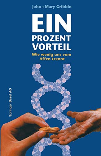 Ein Prozent Vorteil: Wie wenig uns vom Affen trennt (German Edition) (9783764327750) by GRIBBIN