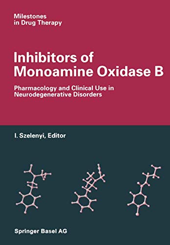 Stock image for Inhibitors of Monoamine Oxidase B. Pharmacology and Clinical Use in Neurodegenerative Disorders (Milestones in Drug Therapy) for sale by NEPO UG