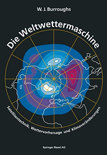 Beispielbild fr Die Weltwettermaschine Satellitentechnik, Wettervorhersage und Klimavernderungen zum Verkauf von NEPO UG