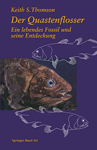 Beispielbild fr Der Quastenflossler - Ein lebendes Fossil und seine Entdeckung zum Verkauf von Sammlerantiquariat