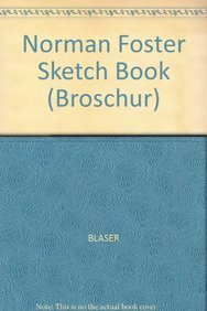 Norman Foster Sketch Book (Broschur) (9783764328375) by BLASER; WERNER