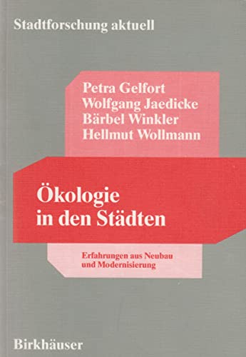 Ã–kologie in den StÃ¤dten (Stadtforschung aktuell, 39) (German Edition) (9783764328399) by Gelfort; Jaedicke; Winkler; Wollmann