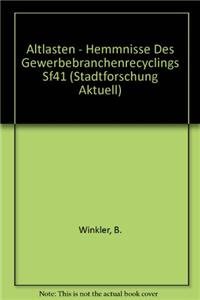 Altlasten - Hemmnisse des Gewerbebranchenrecyclings SF`41 (Stadtforschung aktuell, 41) (German Edition) (9783764328412) by Winkler, B.; Wollmann