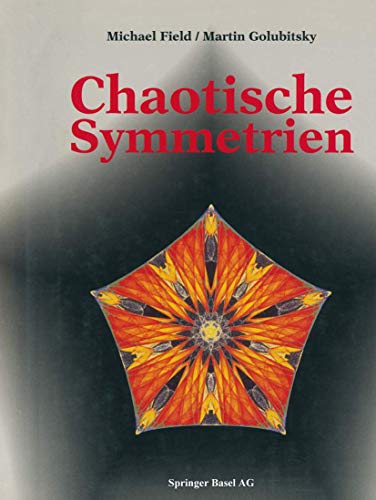 Chaotische Symmetrien : die Suche nach Mustern in Mathematik, Kunst und Natur.