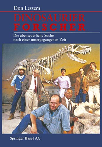 Dinosaurierforscher. Die abenteuerliche Suche nach einer untergegangenen Zeit. (Mit Abb. im Text).
