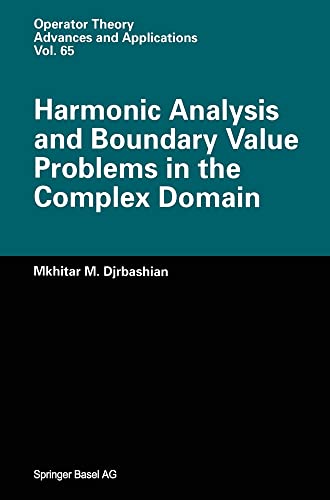 9783764328559: Harmonic Analysis and Boundary Value Problems in the Complex Domain: v. 65