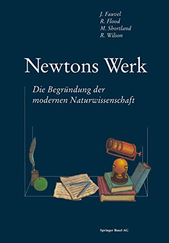 Stock image for Newtons Werk. Die Begrndung der modernen Naturwissenschaft. for sale by ACADEMIA Antiquariat an der Universitt