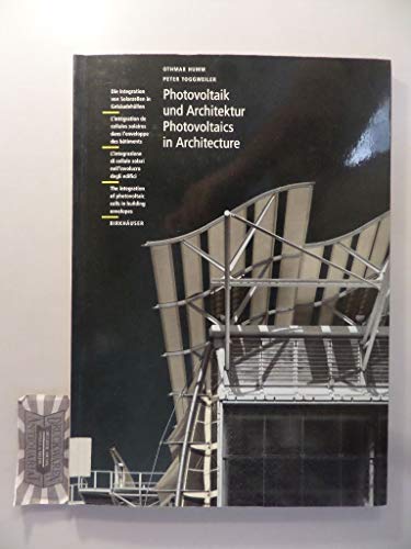 Photovaltaik und Architektur / Photovaltaics in Architecture. Die Integration von Solarzellen in ...