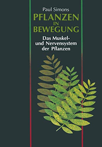 Beispielbild fr Pflanzen in Bewegung. Das Muskel- und Nervensystem der Pflanzen zum Verkauf von medimops