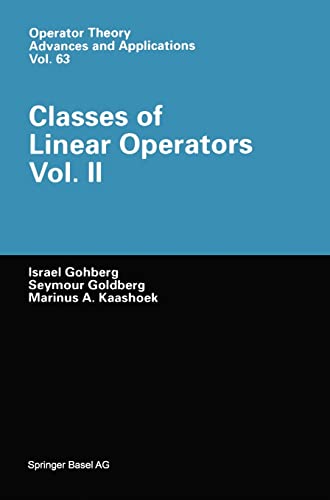 9783764329440: Classes of Linear Operators: v. 2 (Operator Theory: Advances and Applications)