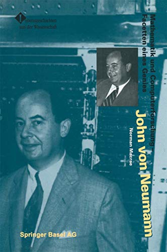 9783764329747: John von Neumann: Mathematik und Computerforschung — Facetten eines Genies (Lebensgeschichten aus der Wissenschaft)