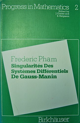 Beispielbild fr Singularites Des Systemes Differentiels De Gauss-Manin (Progress in Mathematics) zum Verkauf von Phatpocket Limited