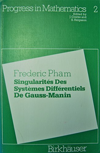 9783764330026: Singularities Des Systemes Differentiels De Gauss-Manin (Progress in Mathematics)