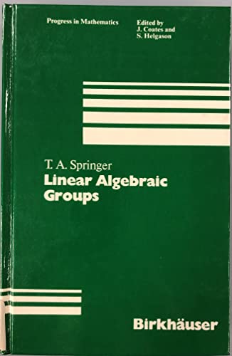 LINEAR ALGEBRAIC GROUPS (PROGRESS IN MATHEMATICS)