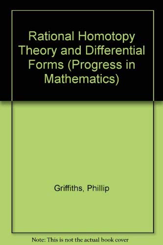 Beispielbild fr Rational Homotopy Theory and Differential Forms (Progress in mathematics; vol. 16) zum Verkauf von HPB-Red