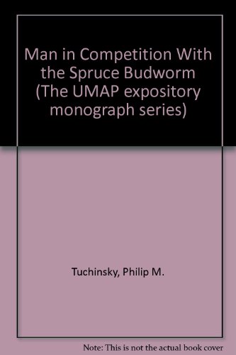 Stock image for Man in Competition with the Spruce Budworm : An Application of Differential Equations for sale by Better World Books