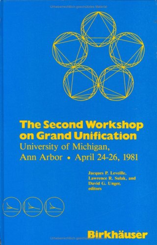 Imagen de archivo de The Second Workshop on Grand Unification, University of Michigan, Ann Arbor, April 24-26, 1981 a la venta por George Cross Books