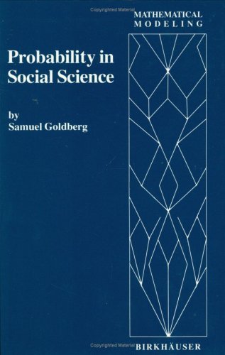 Beispielbild fr Probability in Social Science: Seven Expository Units Illustrating the Use of Probability Methods and Models, with Exercises, and Bibliographies to . Literature (Mathematical modeling) zum Verkauf von Bookmonger.Ltd
