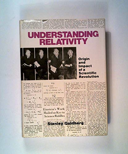 Imagen de archivo de Understanding Relativity: Origin and Impact of a Scientific Revolution a la venta por OddReads