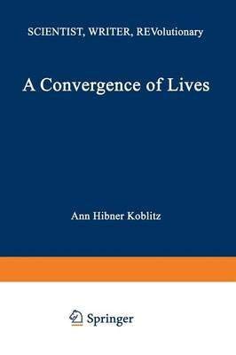 A Convergence of Lives. Sofia Kovalevskaia: Scientist, Writer, Revolutionary - Koblitz, Ann Hibner