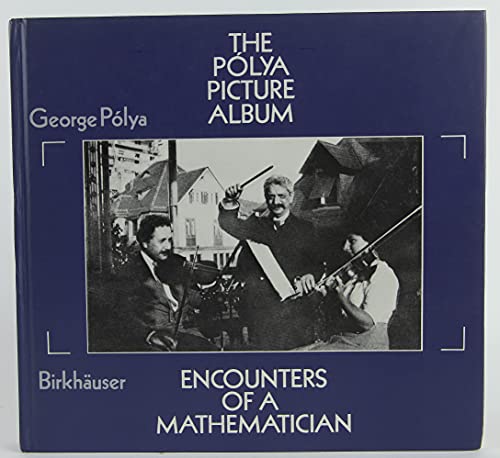 9783764333522: The Polya Picture Album: Encounters of a Mathematician