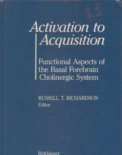 9783764334673: Activation to Acquisition: Functional Aspects of the Basal Forebrain Cholinergic System