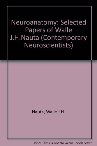 Neuroanatomy (Contemporary Neuroscientists) (9783764335397) by Walle J.H. Nauta