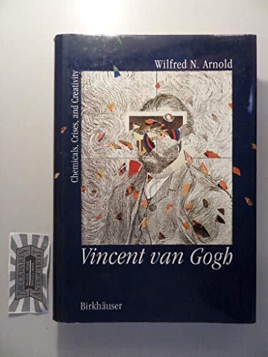 9783764336165: Vincent van Gogh: Chemicals, crises, and creativity